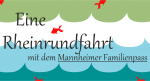 Mit Familienpass: Rheinrundfahrt